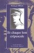 Et chaque lent cr�puscule--