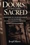 Doors to the Sacred: A Historical Introduction to Sacraments in the Catholic Church