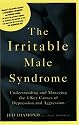 The Irritable Male Syndrome: Understanding and Managing the 4 Key Causes of Depression and Aggression