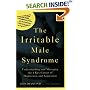 The Irritable Male Syndrome: Understanding and Managing the 4 Key Causes of Depression and Aggression