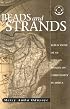 Beads And Strands: Reflections Of An African Woman On Christianity In Africa (Theology in Africa Series)