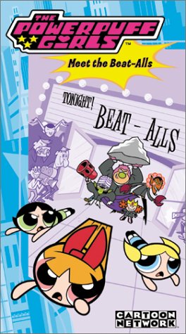The Powerpuff Girls - Meet The Beat-Alls [VHS]