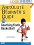 Absolute Beginner's Guide to Coaching Youth Basketball