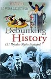 Debunking History: 151 Popular Myths Exploded (0750929308) by Stapley, Ron