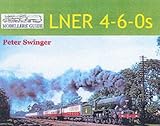 LNER 4-6-0s : a pictorial tribute