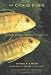 The Cichlid Fishes: Nature's Grand Experiment in Evolution