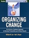Organizing Change: An Inclusive, Systemic Approach to Maintain Productivity and Achieve Results (with CD-ROM)