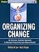 Book Organizing Change: An Inclusive, Systemic Approach to Maintain Productivity and Achieve Results (with CD-ROM)
