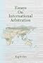 Essays on International Arbitration