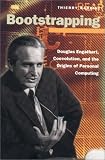 Bootstrapping: Douglas Engelbart, Coevolution, and the Origins of Personal Computing (Writing Science)