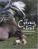 Les chevaux de trait : Neuf joyaux fran�ais