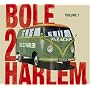 Bole 2 Harlem, Vol#1