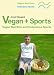 Vegan + Sports . Vegan Nutrition and Endurance Sports