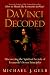 Da Vinci Decoded: Discovering the Spiritual Secrets of Leonardo's Seven Principles