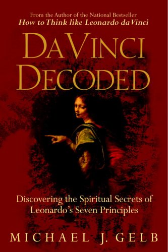 Da Vinci Decoded: Discovering the Spiritual Secrets of Leonardo