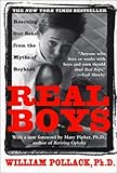 Real Boys : Rescuing Our Sons from the Myths of Boyhood