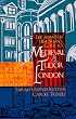 The Amateur Historian's Guide to Medieval and Tudor London (Capital Travels)