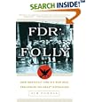 FDR's Folly: How Roosevelt and His New Deal Prolonged the Great Depression by  Jim Powell