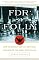 FDR's Folly: How Roosevelt and His New Deal Prolonged the Great Depression
