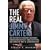 The Real Jimmy Carter: How Our Worst Ex-President Undermines American Foreign Policy, Coddles Dictators and Created the Party of Clinton and Kerry
