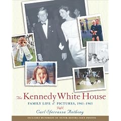 Kennedy White House: Family Life and Pictures, 1961-1963 (Lisa Drew Books)