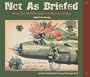 Not as Briefed: From the Dolittle Raid to a German Stalag