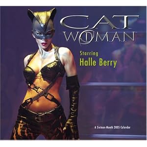 Catwoman 2005 Calendar: Starring Halle Berry by 