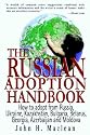Russian Adoption Handbook: How to Adopt a Child from Russia, Ukraine and Kazakhstan