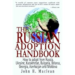 Russian Adoption Handbook: How to Adopt a Child from Russia, Ukraine and Kazakhstan