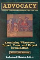 Examining Witnesses: Direct, Cross, and Expert Examinations