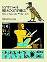 Egyptian Hieroglyphics: How to Read and Write Them