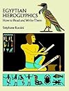 Egyptian Hieroglyphics: How to Read and Write Them