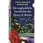 Die unglaubliche Geschichte des Henry N. Brown von Anne Helene Bubenzer
