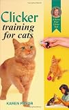 Clicker Training Your Cat (A Karen Pryor clicker book)