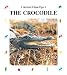 Book The Crocodile: Ruler of the River (Animal Close-Ups)