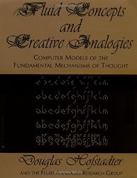 Fluid Concepts And Creative Analogies: Computer Models Of The Fundamental Mechanisms Of Thought