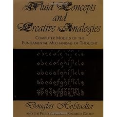 Fluid Concepts and Creative Analogies: Computer Models Of the Fundamental Mechanisms Of Thought