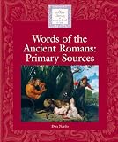 Lucent Library of Historical Eras - Words of the Ancient Romans: Primary Sources