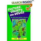 Click here to buy Culture, Society, and Drugs: The Social Science Approach to Drug Use by  Ed Knipe.