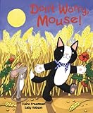 Don't worry, Mouse!