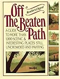 Off the Beaten Path: A Guide to More Than 1,000 Scenic & Interesting Places Still Uncrowded and Inviting