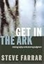 Get In The Ark <i>finding Safety In The Coming Judgment</i>