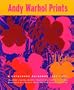 Andy Warhol Prints: A Catalogue Raisonne 1962-1987