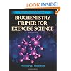 Biochemistry Primer for Exercise Science (Primers in Exercise Science)