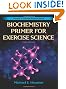 Biochemistry Primer for Exercise Science (Primers in Exercise Science)