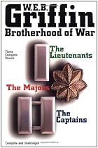Brotherhood of War: The Lieutenants, the Captains, the Majors - 3 Complete Novels
