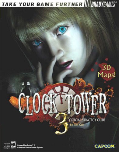 "Clock Tower" 3: Official Strategy Guide (Bradygames Take Your Games Further)