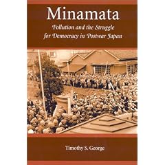 Minamata: Pollution and the Struggle for Democracy in Postwar Japan (Harvard East Asian Monographs)