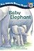 Baby Elephant (All Aboard Science Reader)