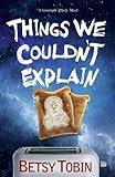 Things We Couldn't Explain
